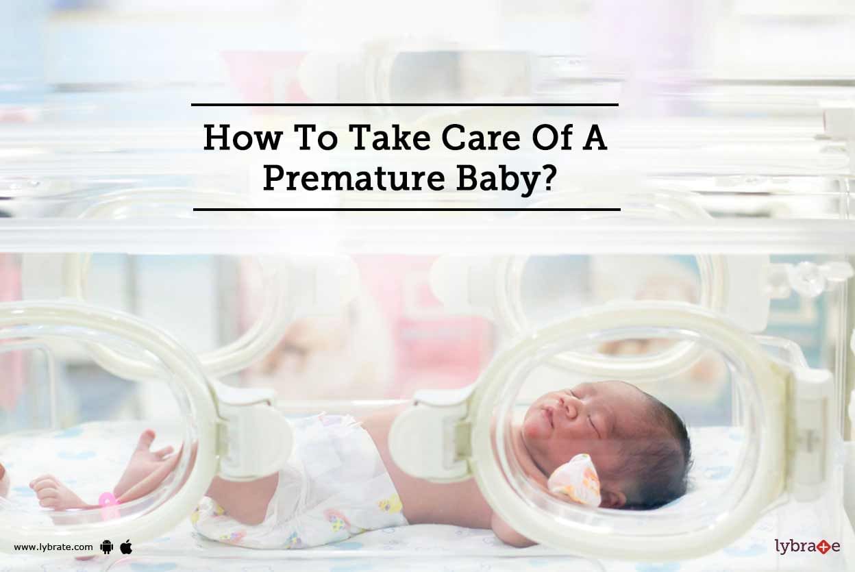 How To Take Care Of A Premature Baby?