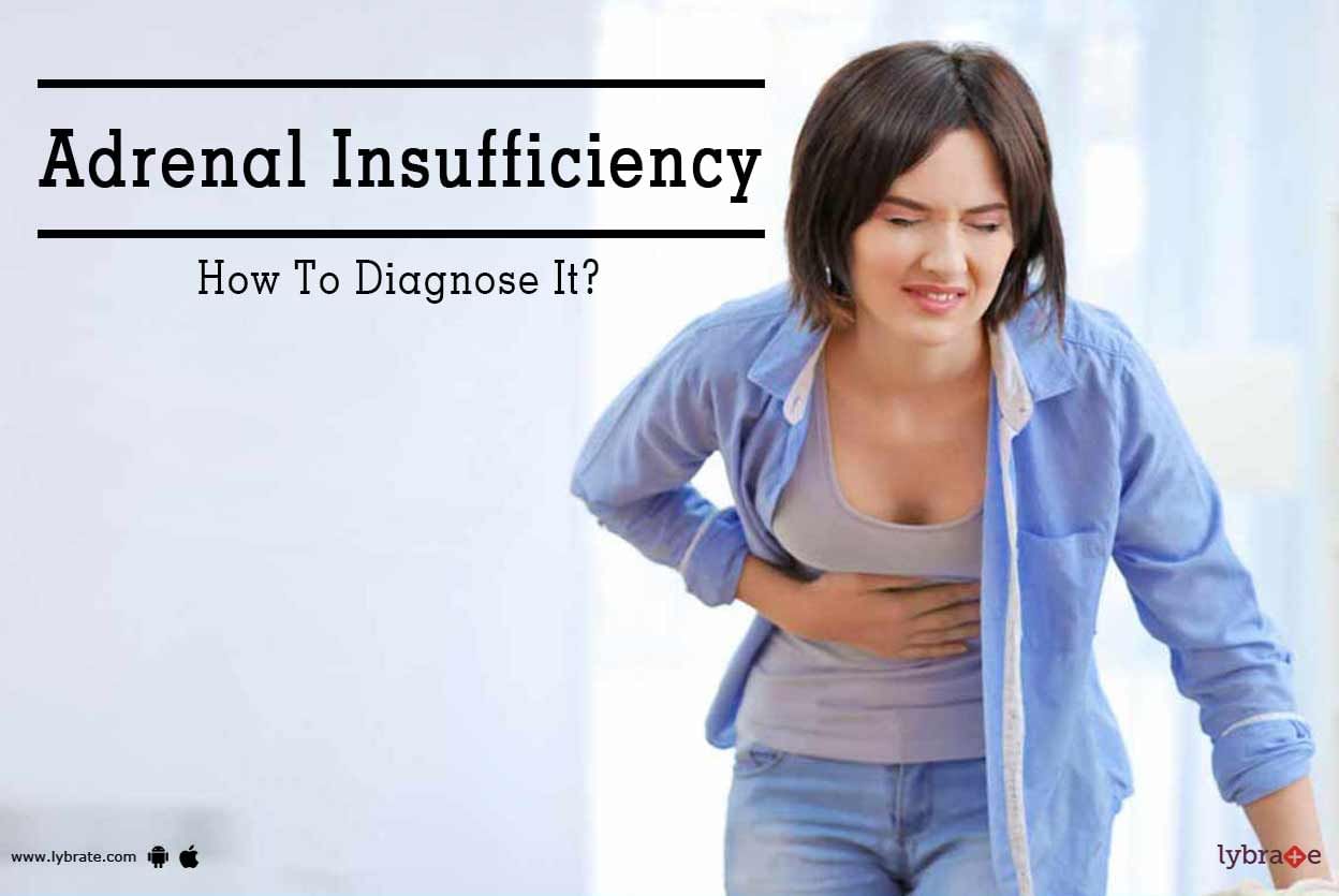 Adrenal Insufficiency - How To Diagnose It?