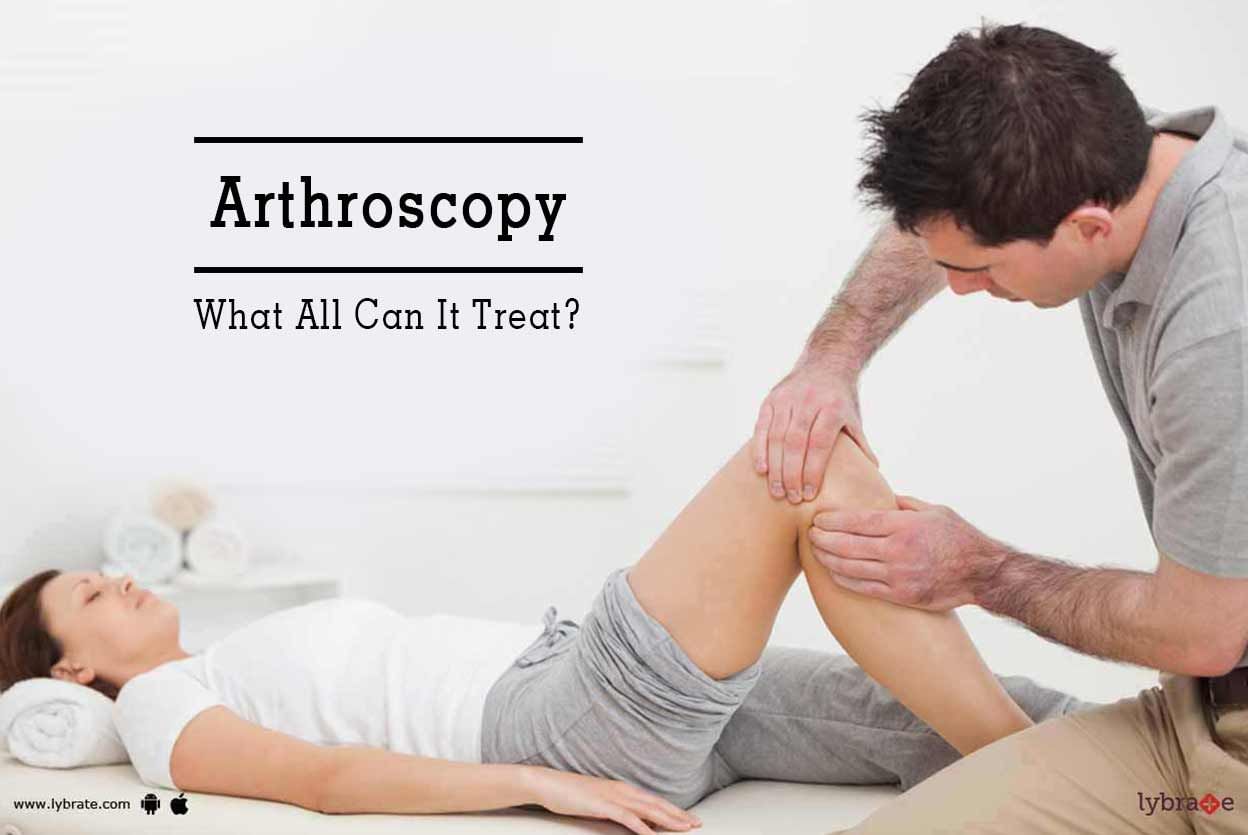 Arthroscopy - What All Can It Treat?