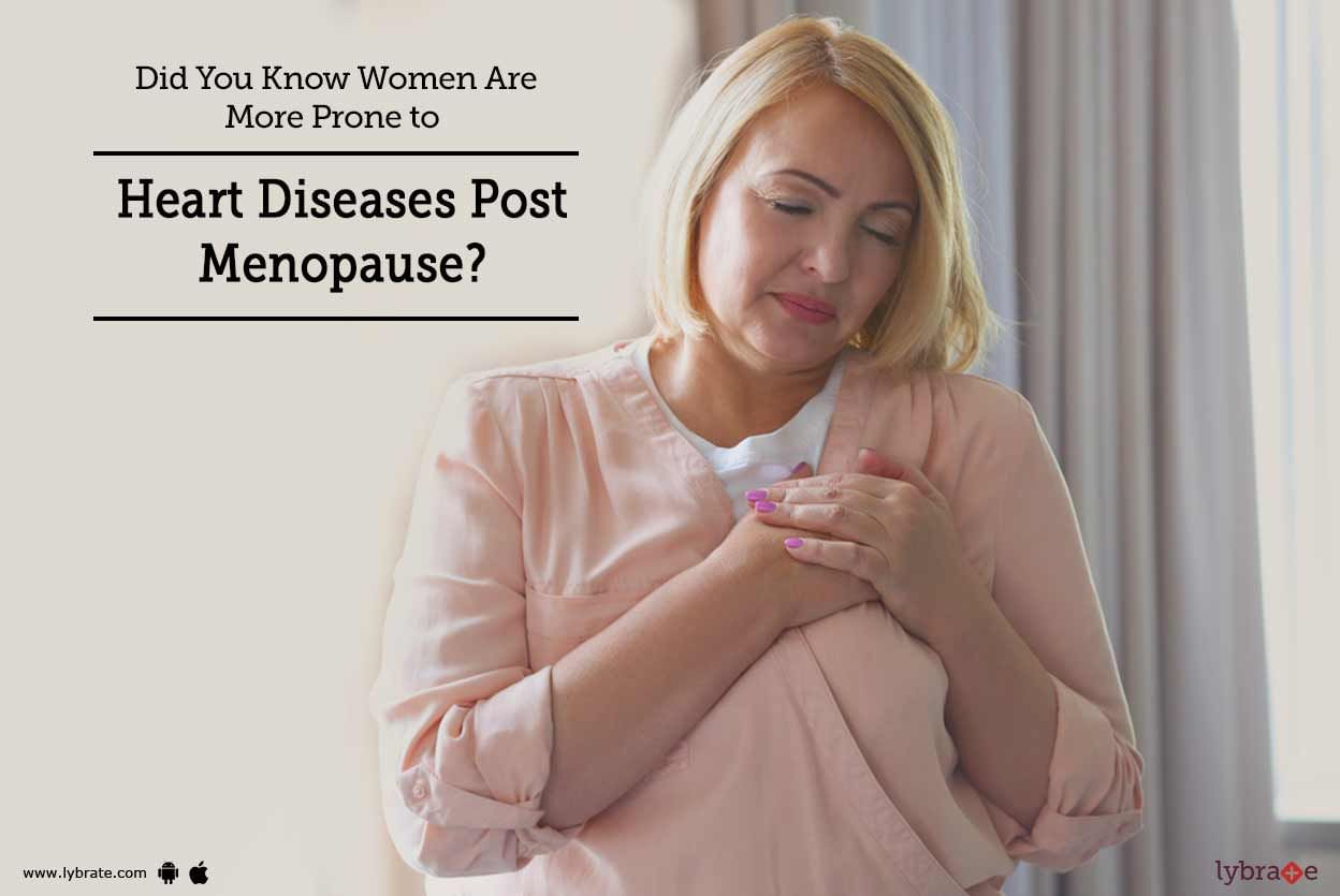 Did You Know Women Are More Prone to Heart Diseases Post Menopause?