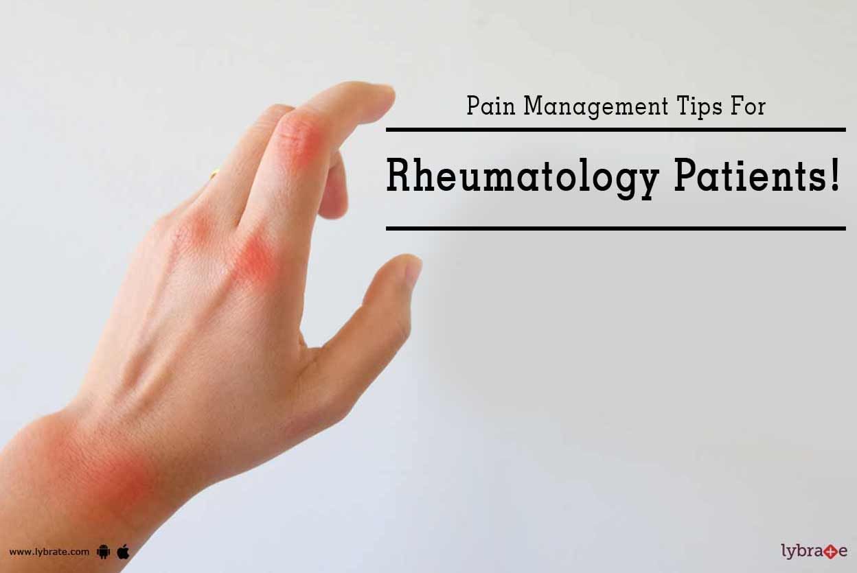 Pain Management Tips For Rheumatology Patients!