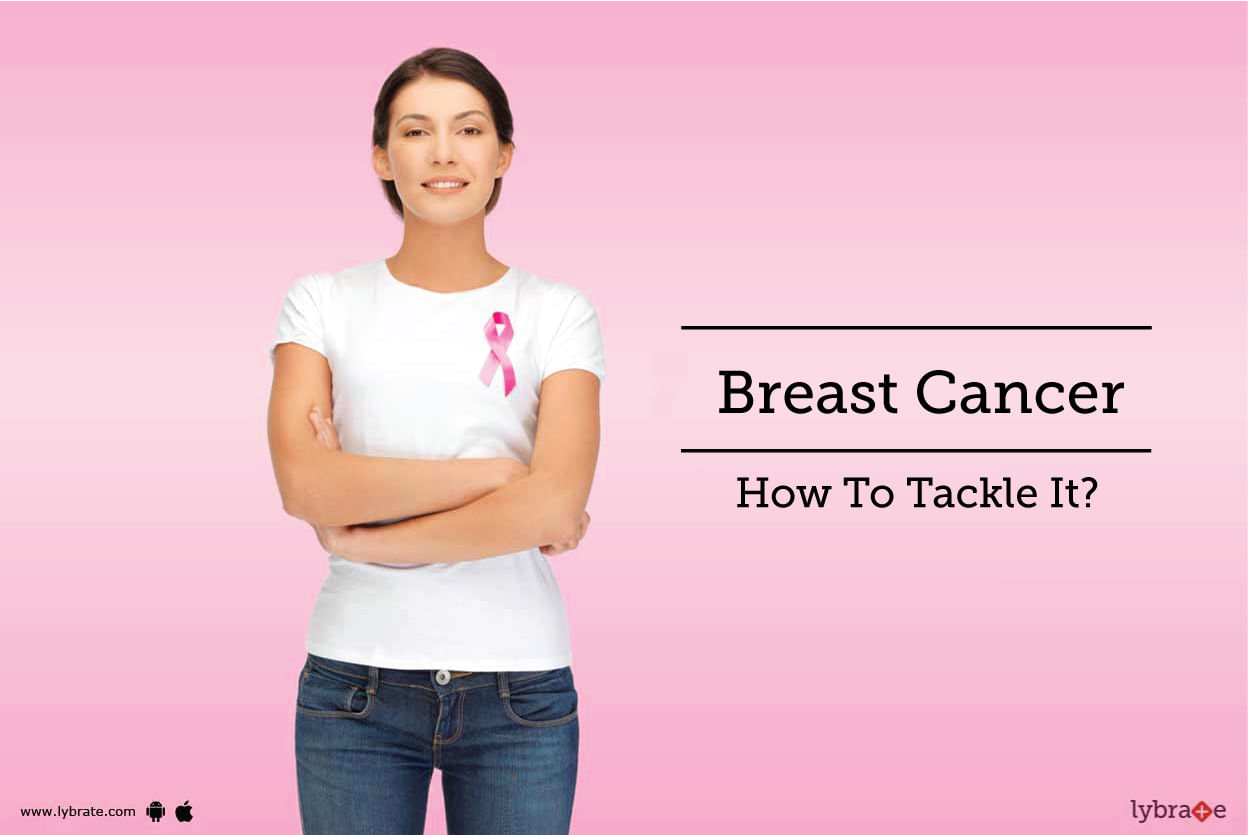 Breast Cancer - How To Tackle It?