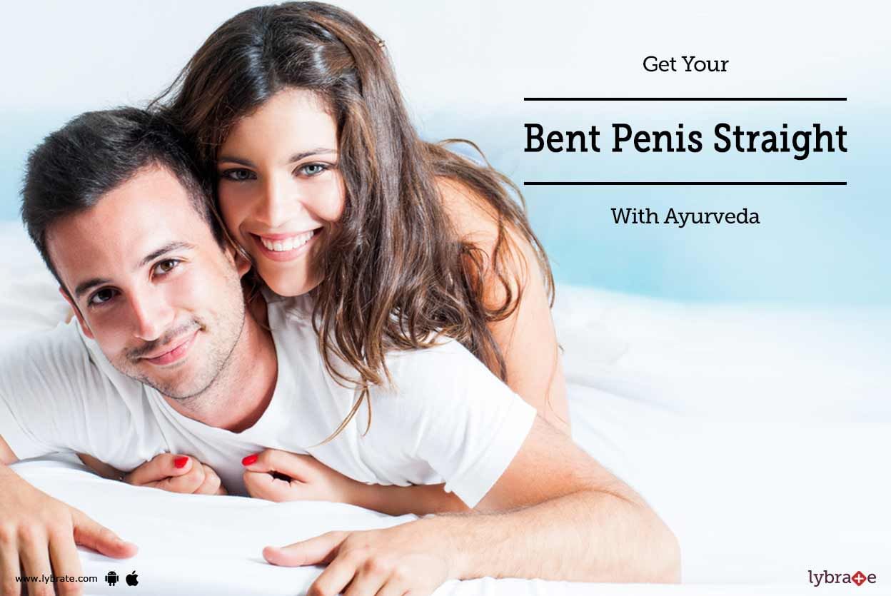 Get Your Bent Penis Straight With Ayurveda