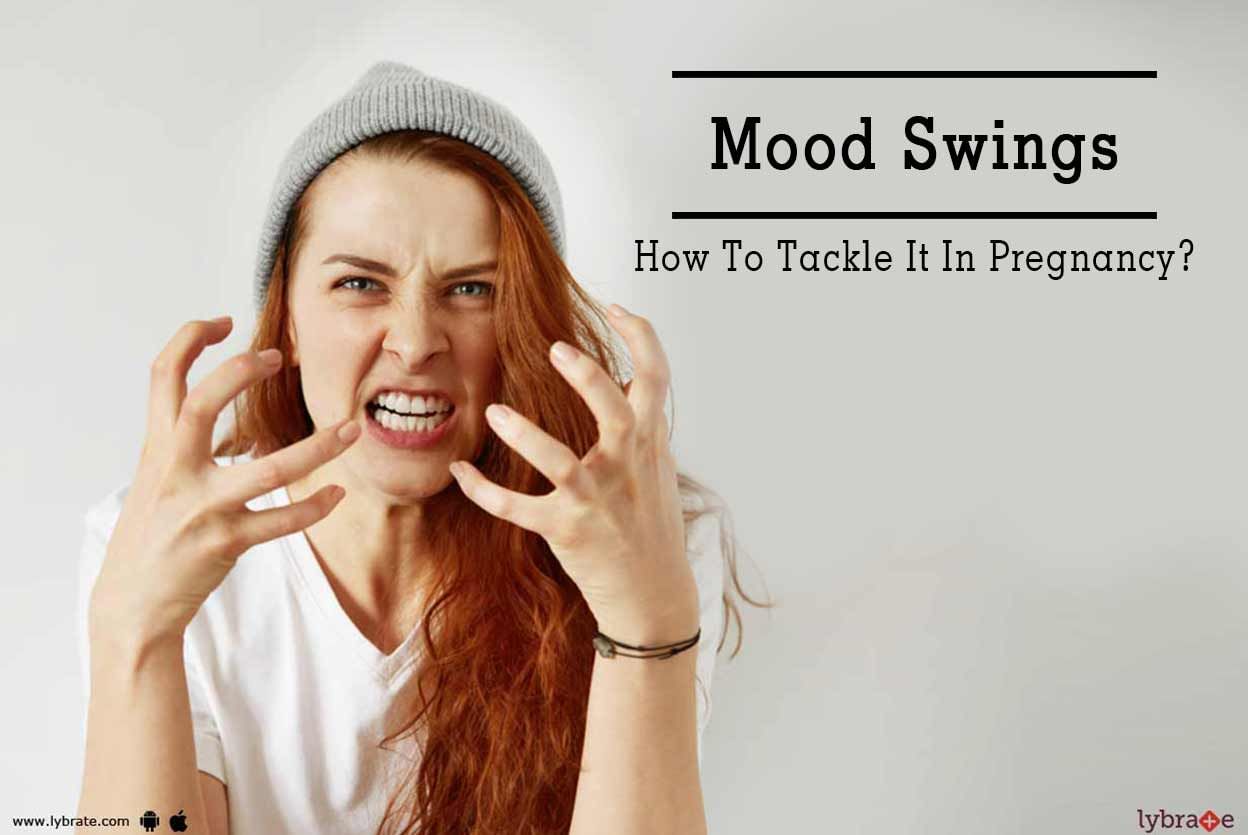 Mood Swings - How To Tackle It In Pregnancy?