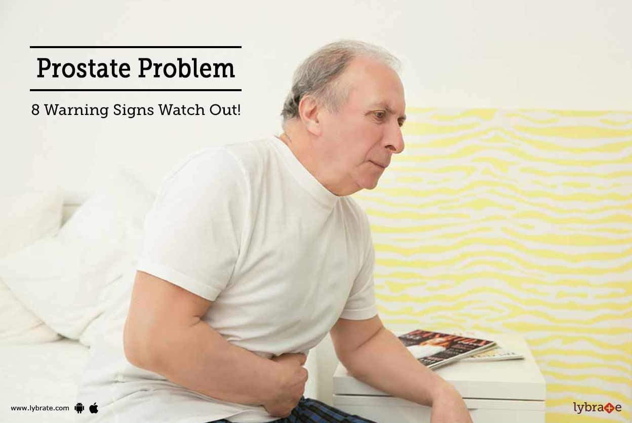 Prostate Problem - 8 Warning Signs - Watch Out!