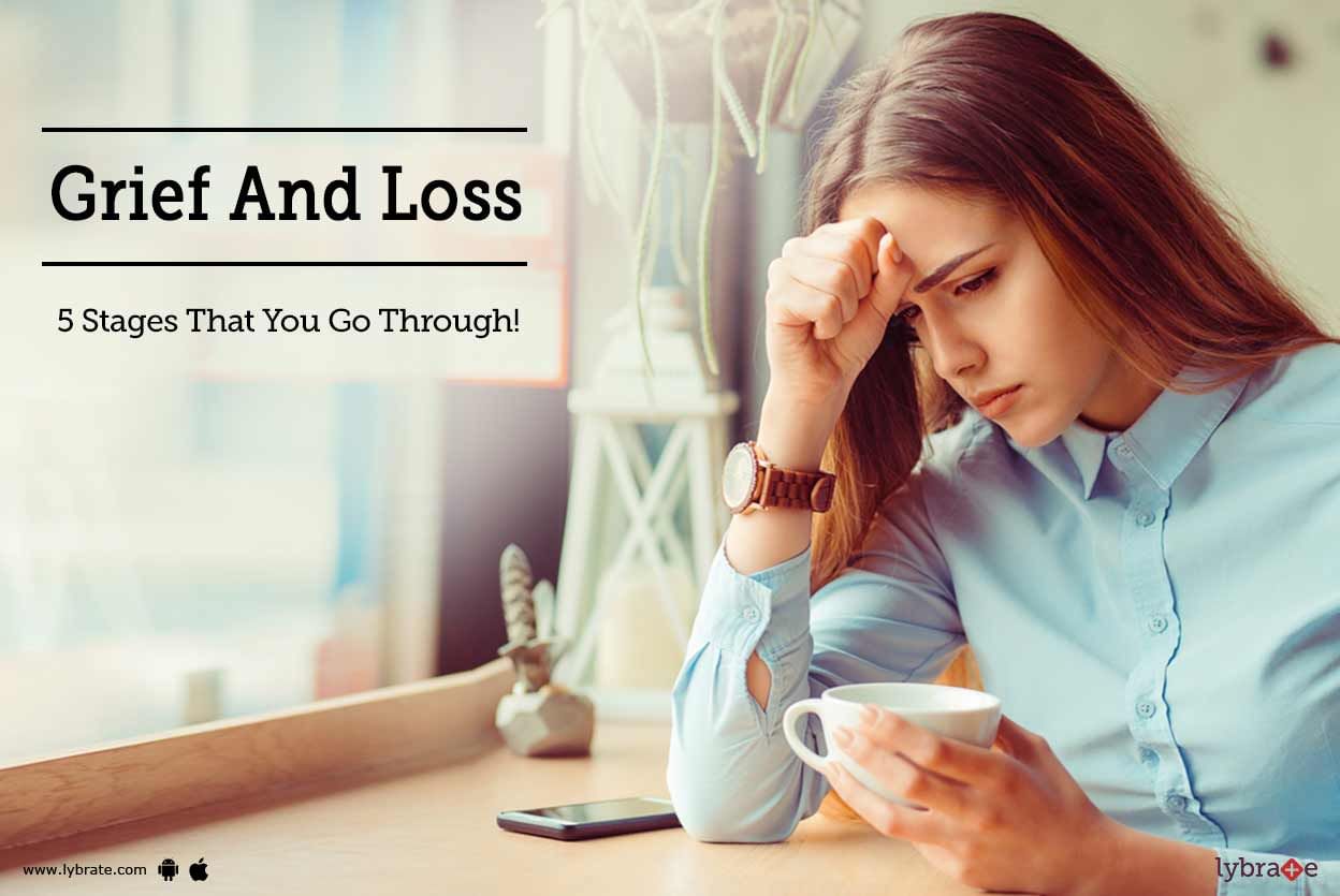 Grief And Loss - 5 Stages That You Go Through!