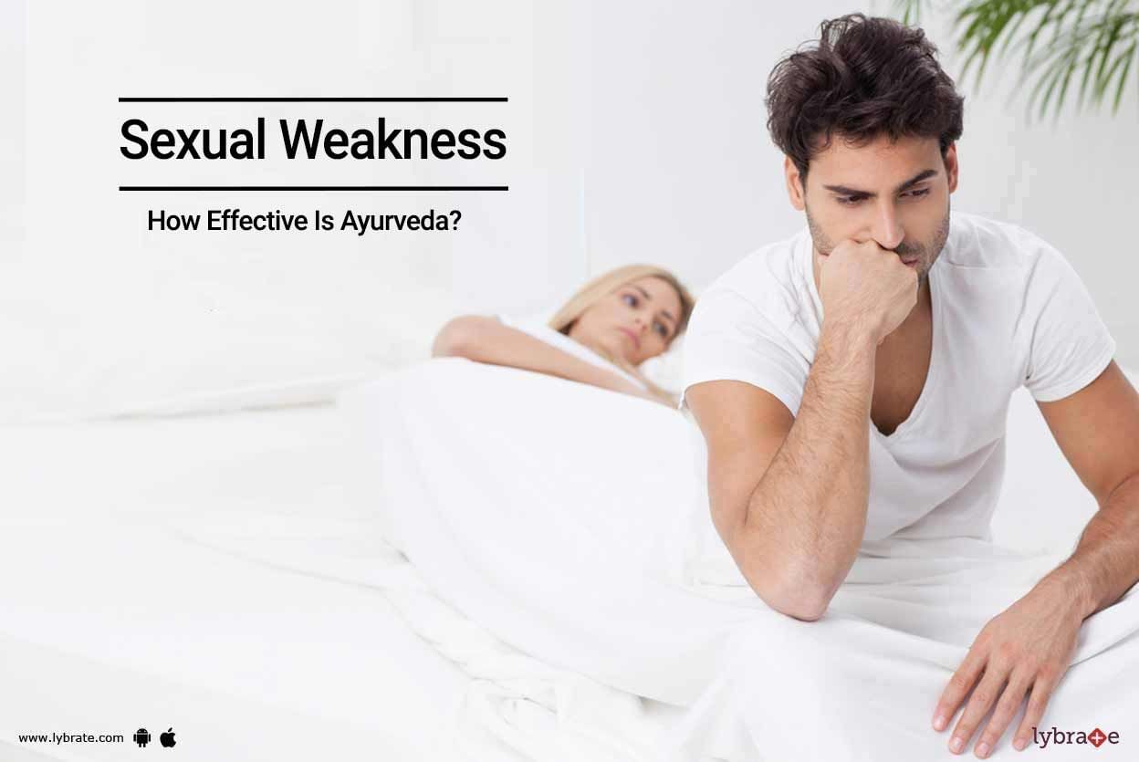 Sexual Weakness - How Effective Is Ayurveda?