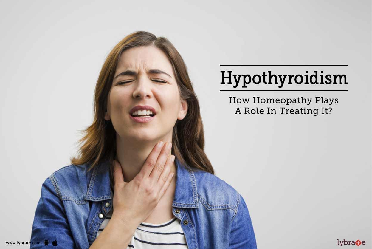 Hypothyroidism - How Homeopathy Plays A Role In Treating It?