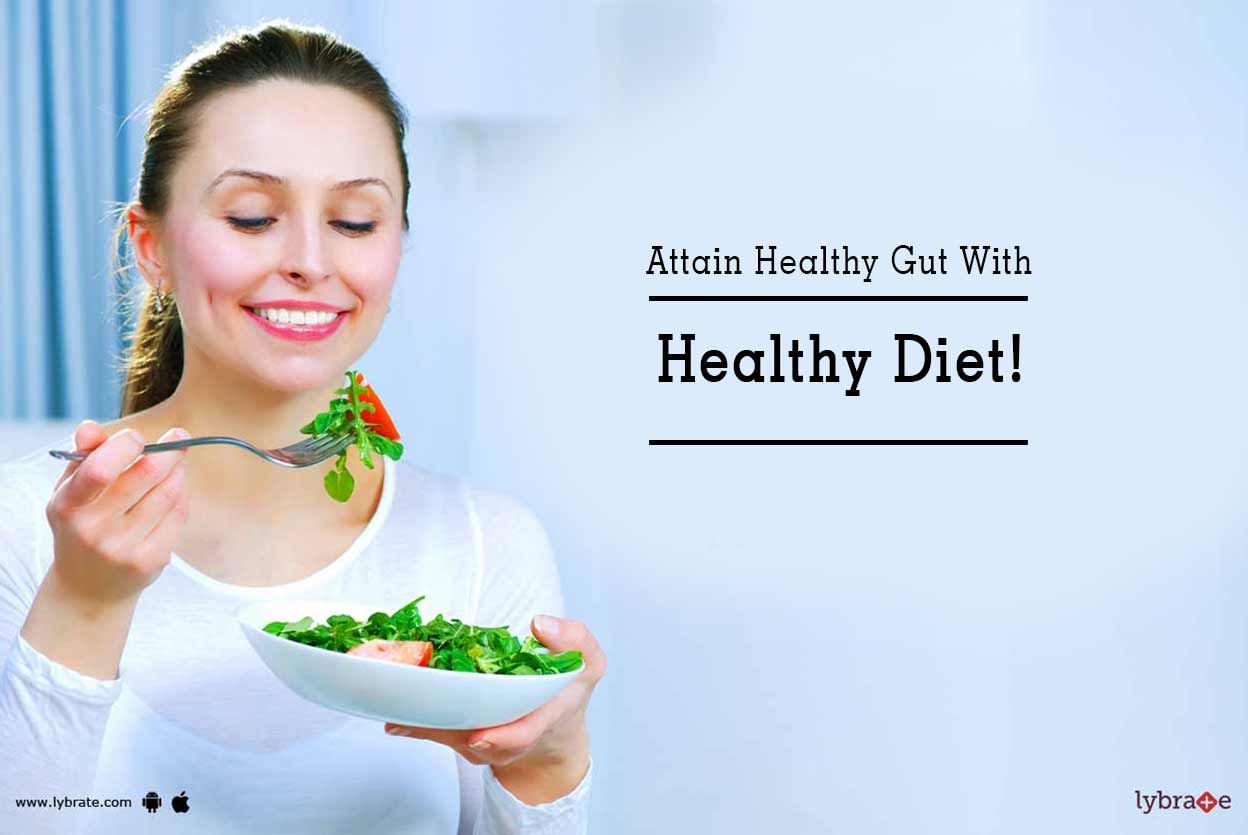 Attain Healthy Gut With Healthy Diet!