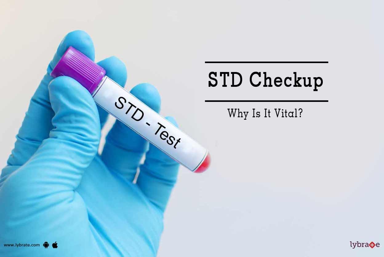 STD Checkup - Why Is It Vital?