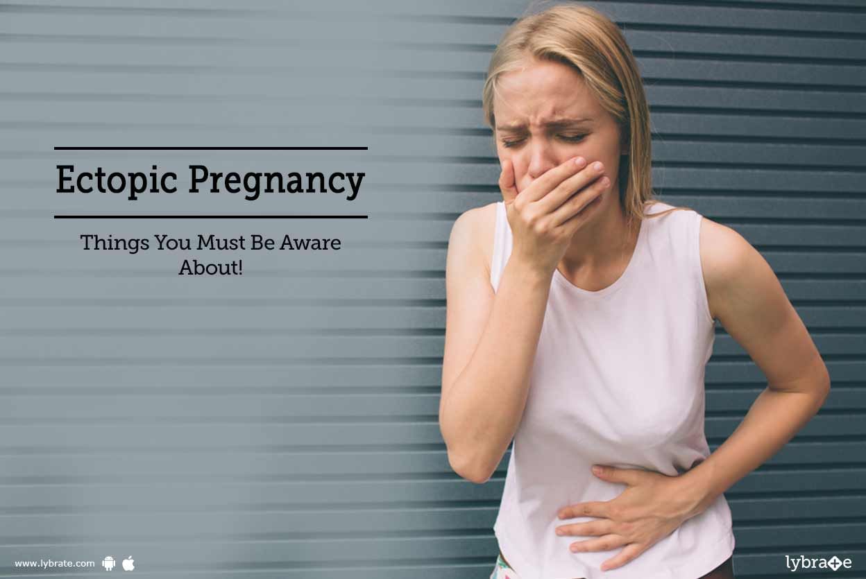 Ectopic Pregnancy - Things You Must Be Aware About!