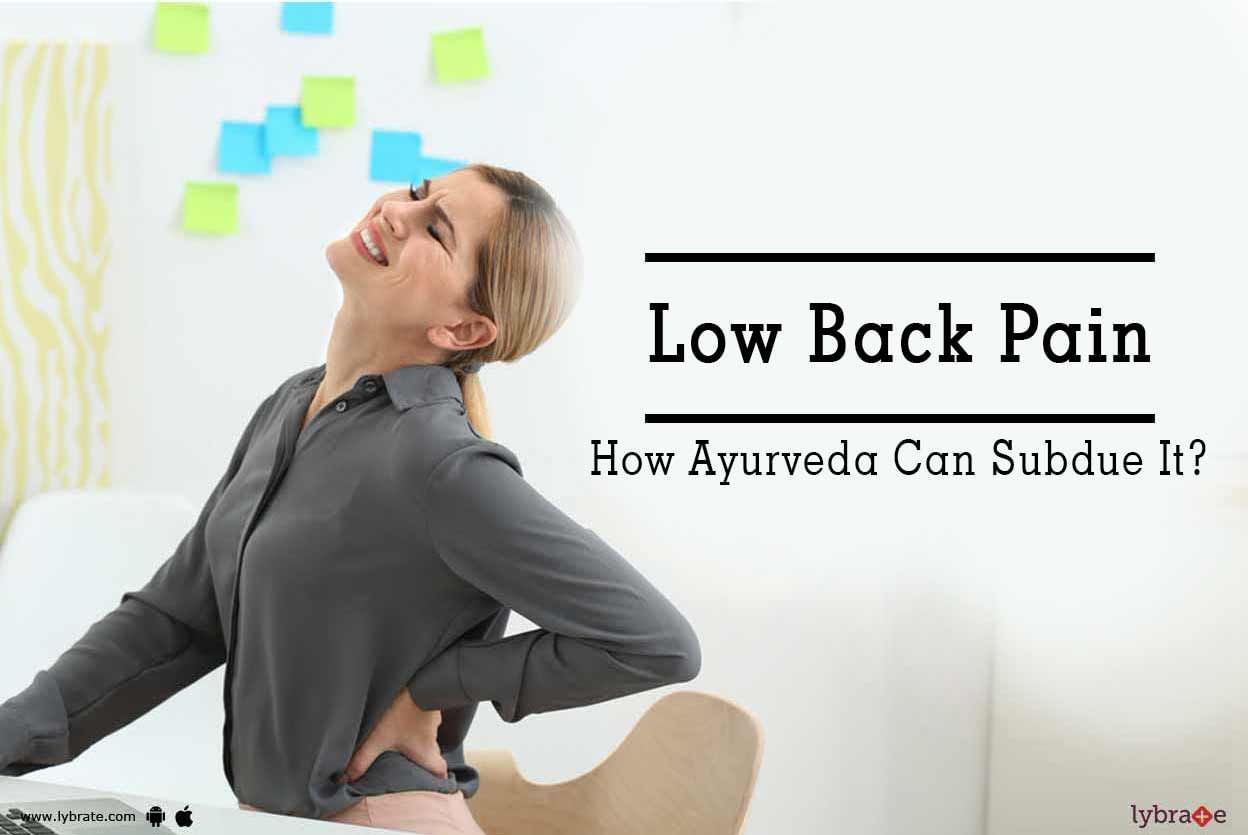 Low Back Pain - How Ayurveda Can Subdue It?