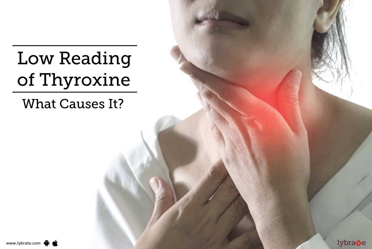 Low Reading of Thyroxine - What Causes It?