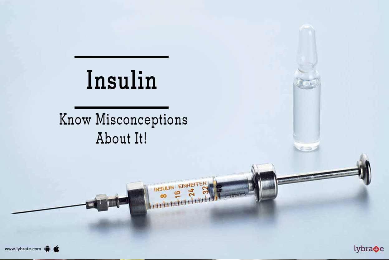 Insulin - Know Misconceptions About It!