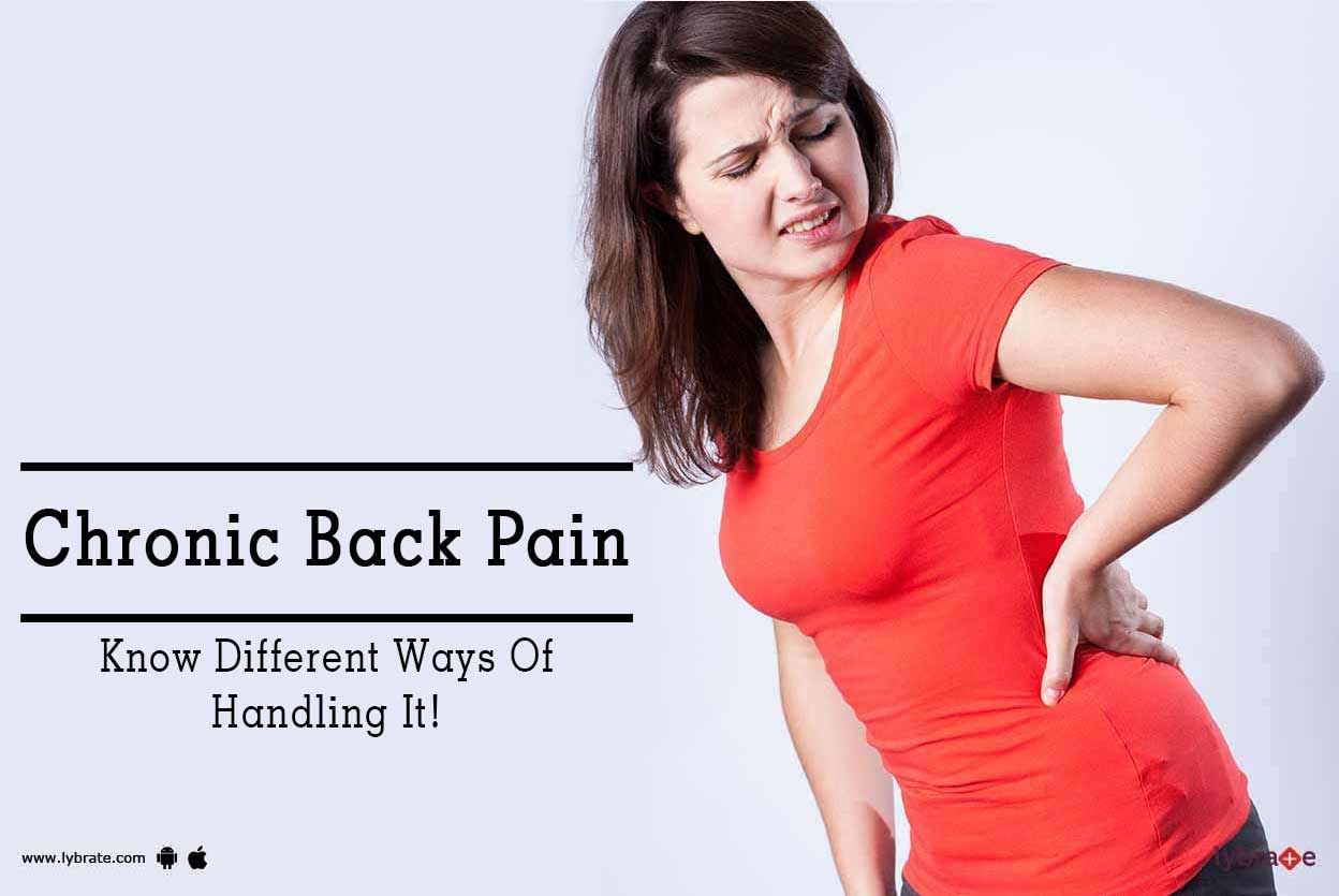 Chronic Back Pain - Know Different Ways Of Handling It!