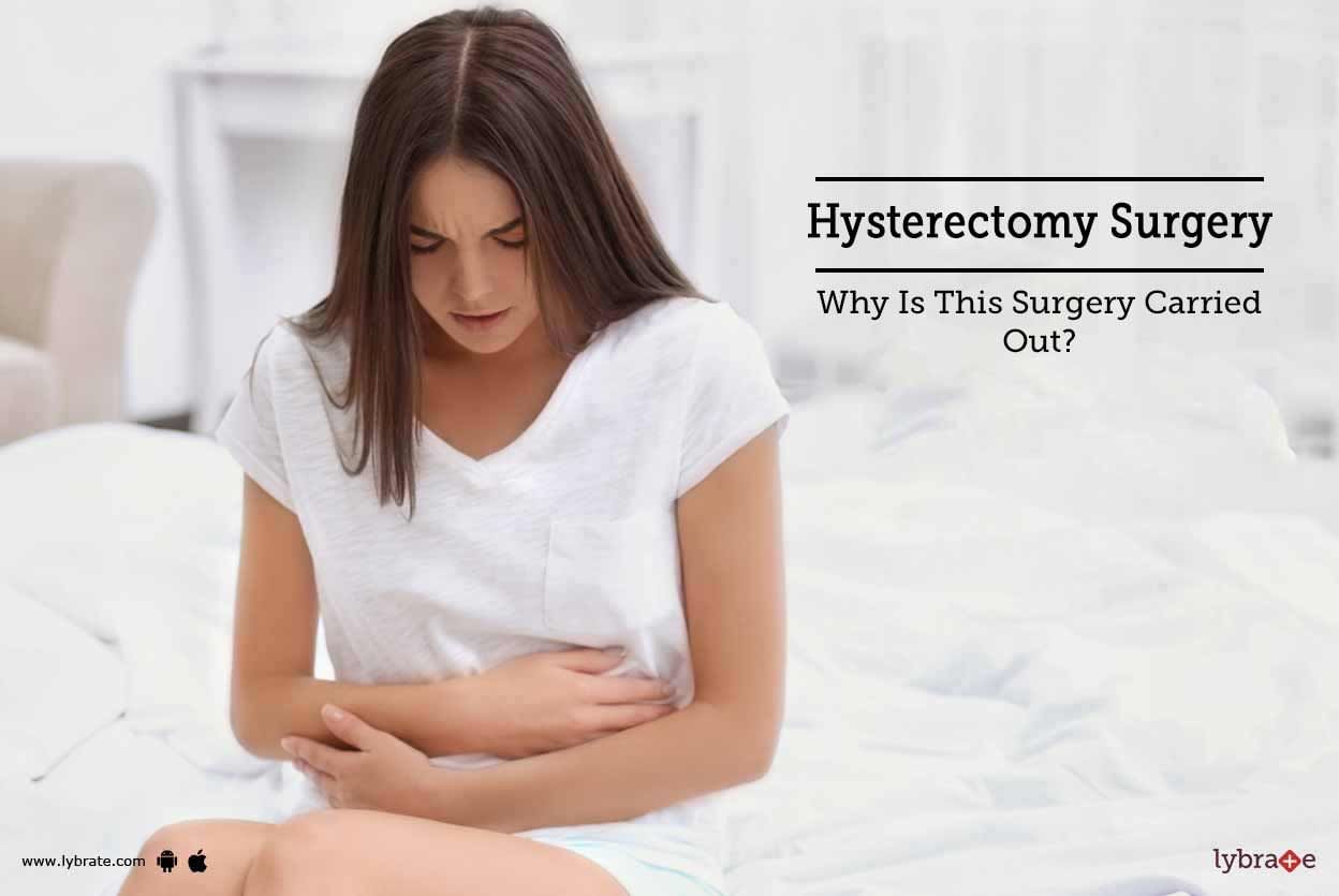 Hysterectomy Surgery - Why Is This Surgery Carried Out?
