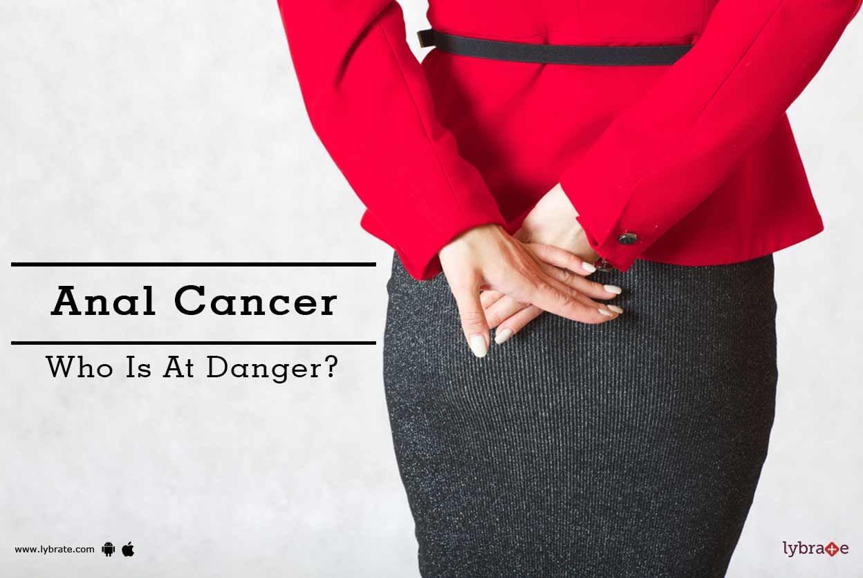 Anal Cancer - Who Is At Danger?