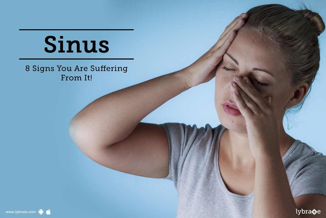 Sinus - 8 Signs You Are Suffering From It!