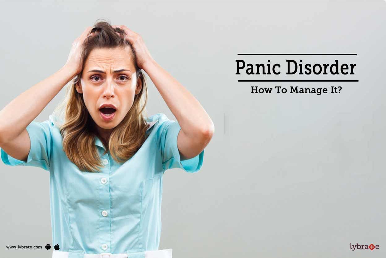 Panic Disorder - How To Manage It?