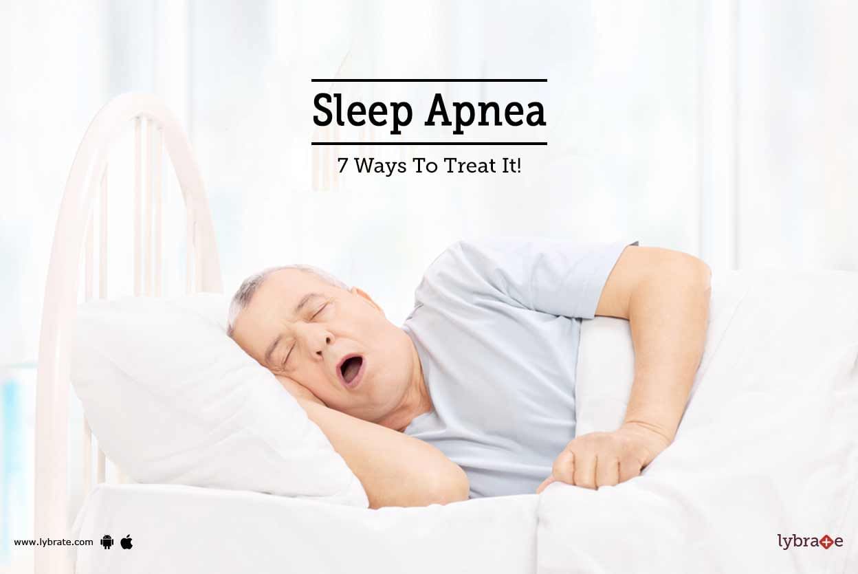 Sleep Apnea - 7 Ways To Treat It!