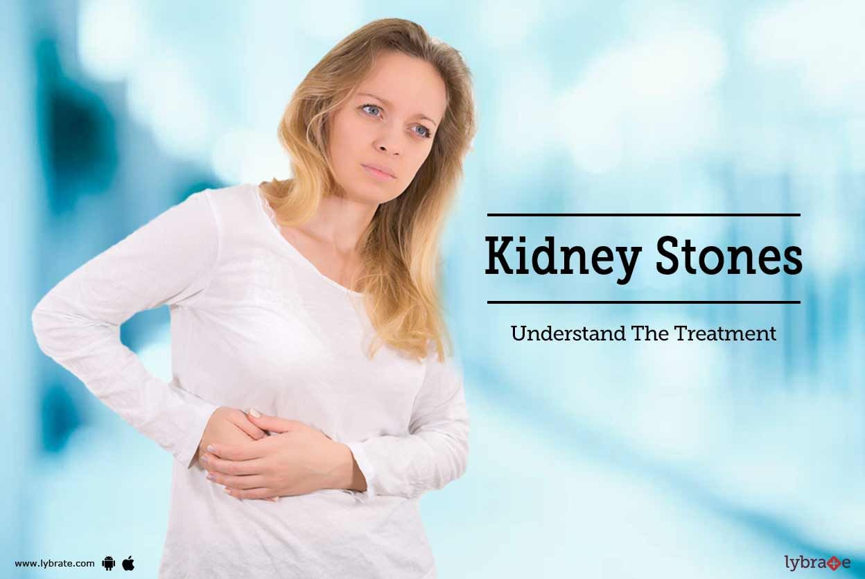 Kidney Stones - Understand The Treatment