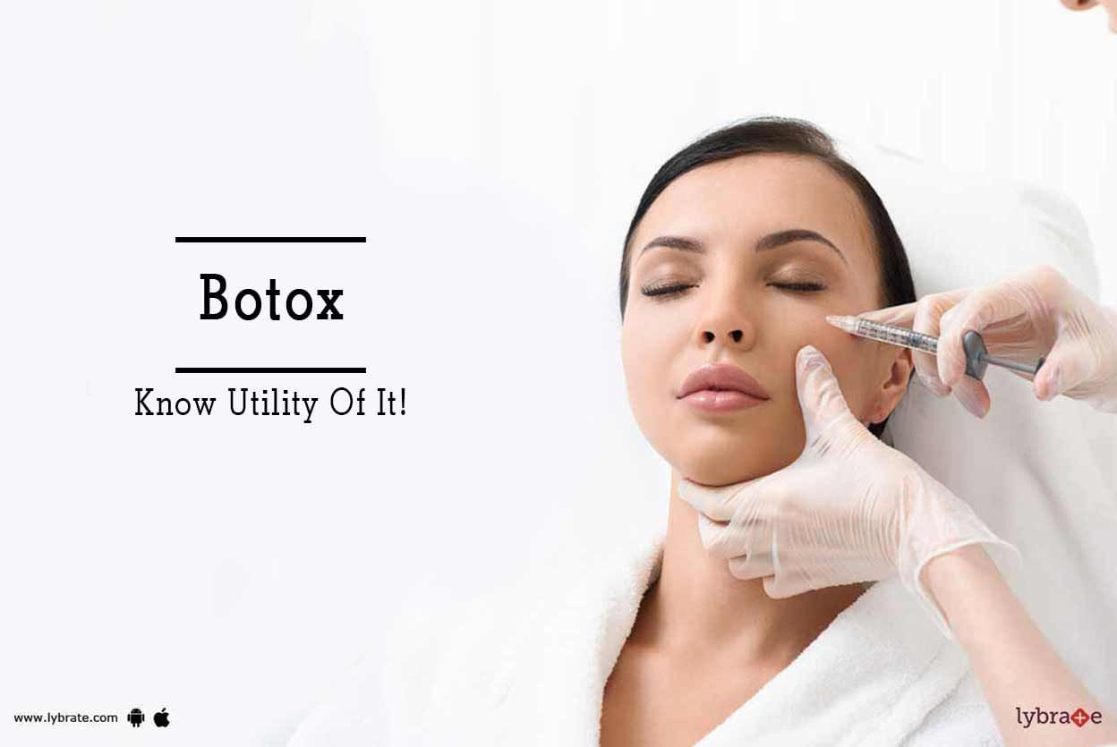 Botox - Know Utility Of It!