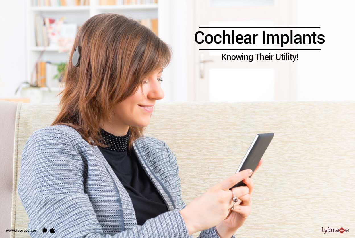 Cochlear Implants - Knowing Their Utility!