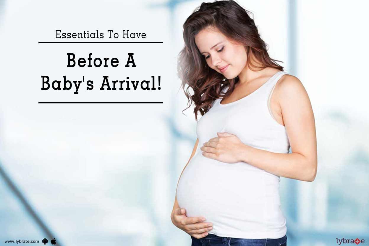 Essentials To Have Before A Baby's Arrival!