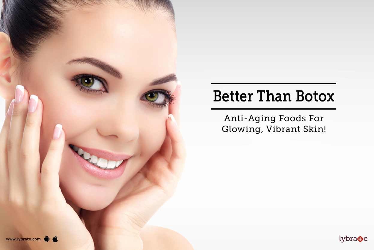 Better Than Botox - Anti-Aging Foods For Glowing, Vibrant Skin!