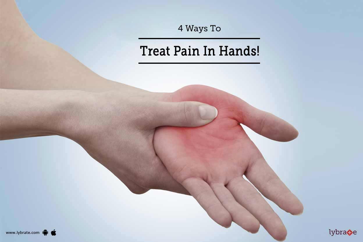 4 Ways To Treat Pain In Hands!