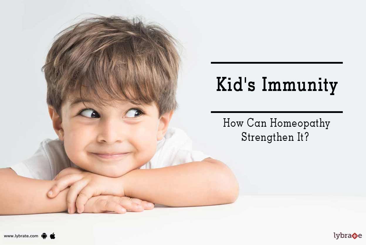 Kid's Immunity - How Can Homeopathy Strengthen It?