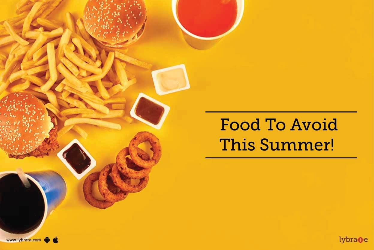 Food To Avoid This Summer!