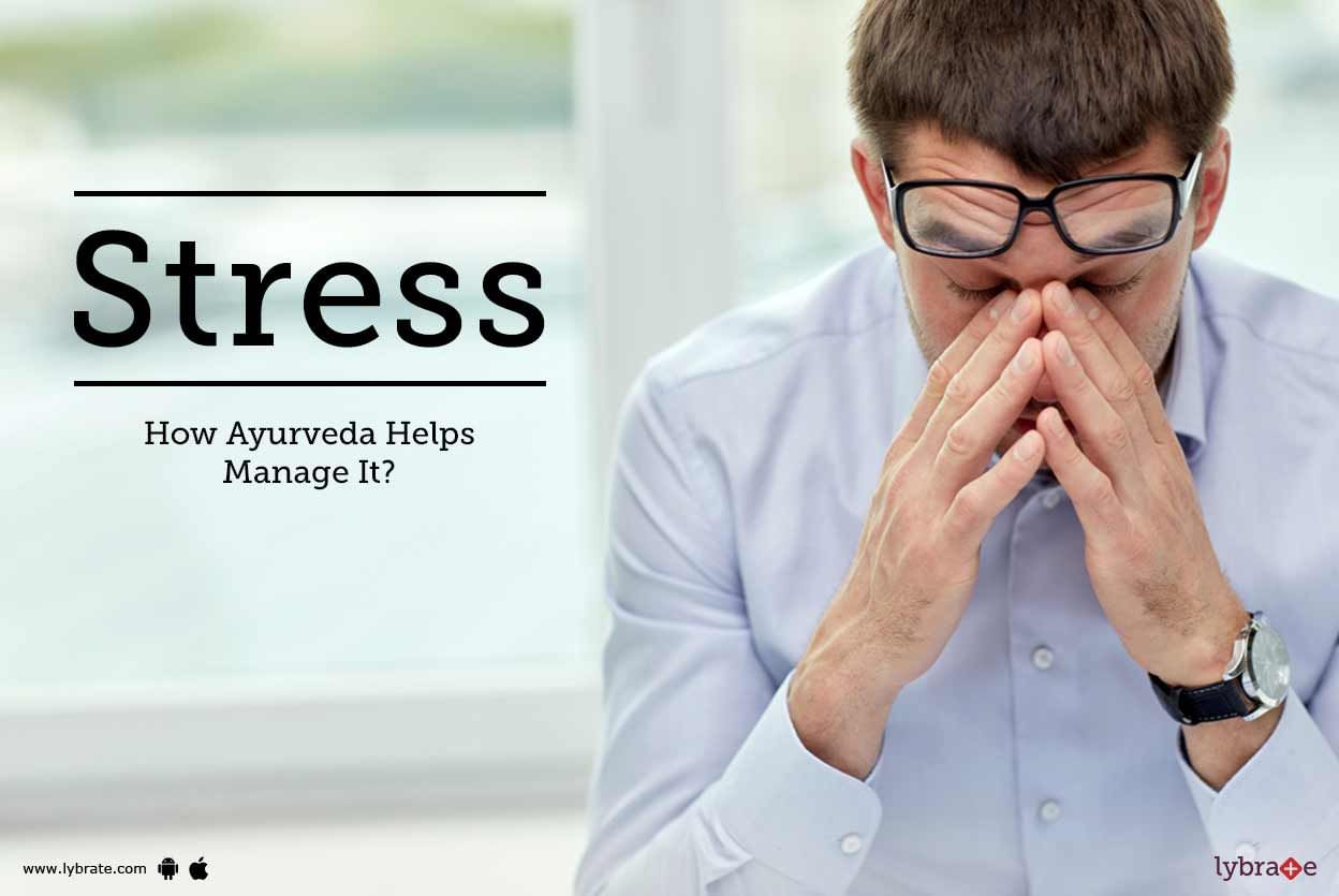 Stress - How Ayurveda Helps Manage It?