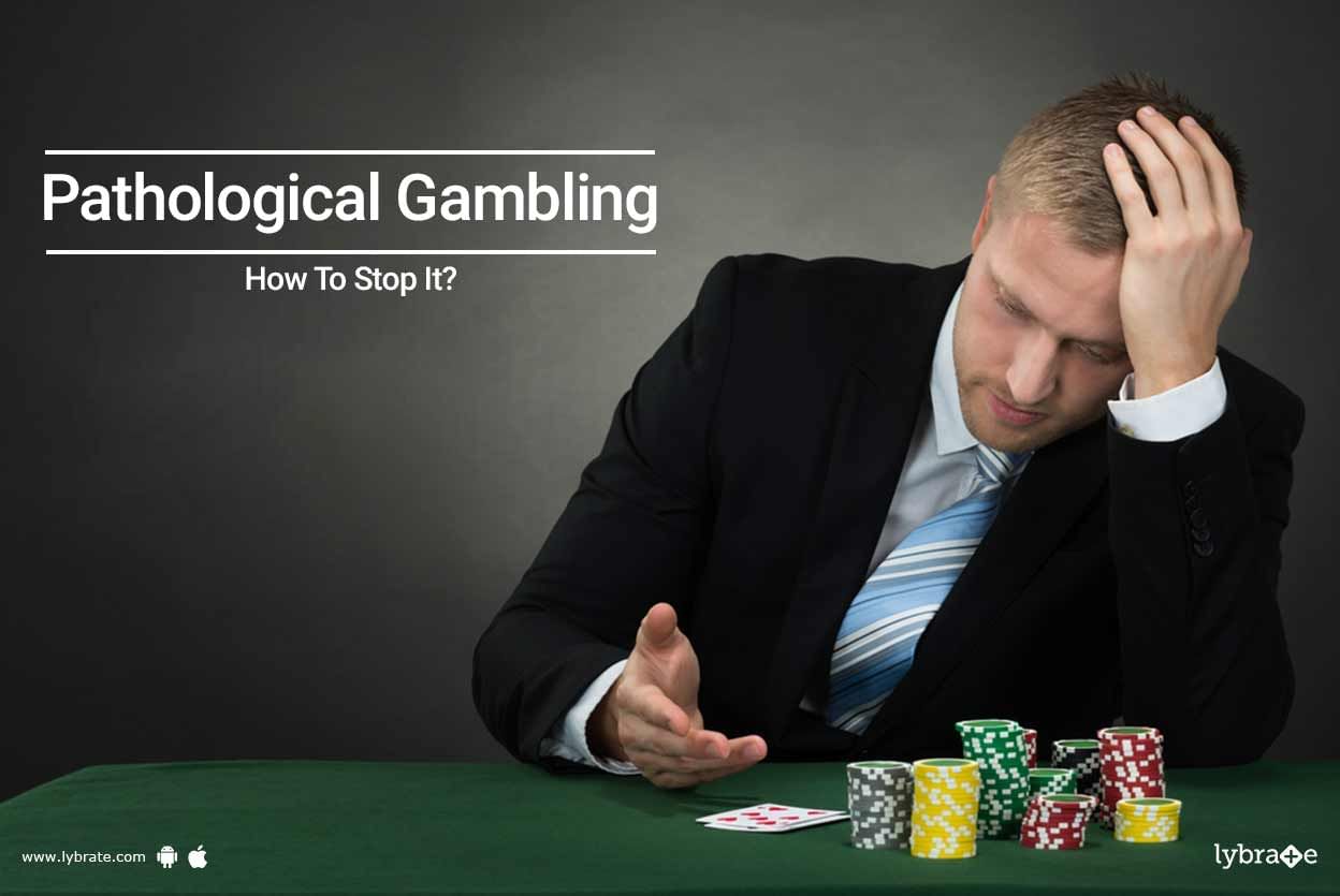 Pathological Gambling - How To Stop It?