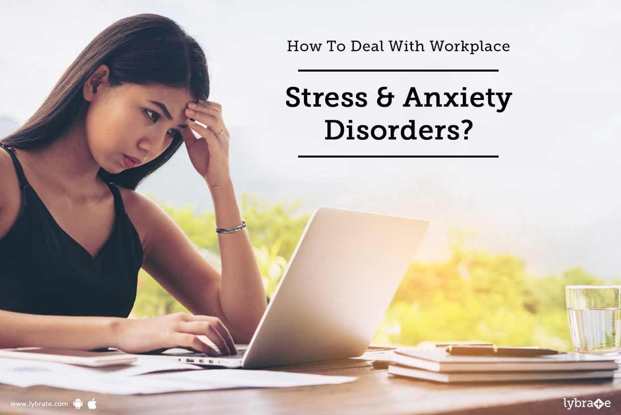 How To Deal With Workplace Stress & Anxiety Disorders?