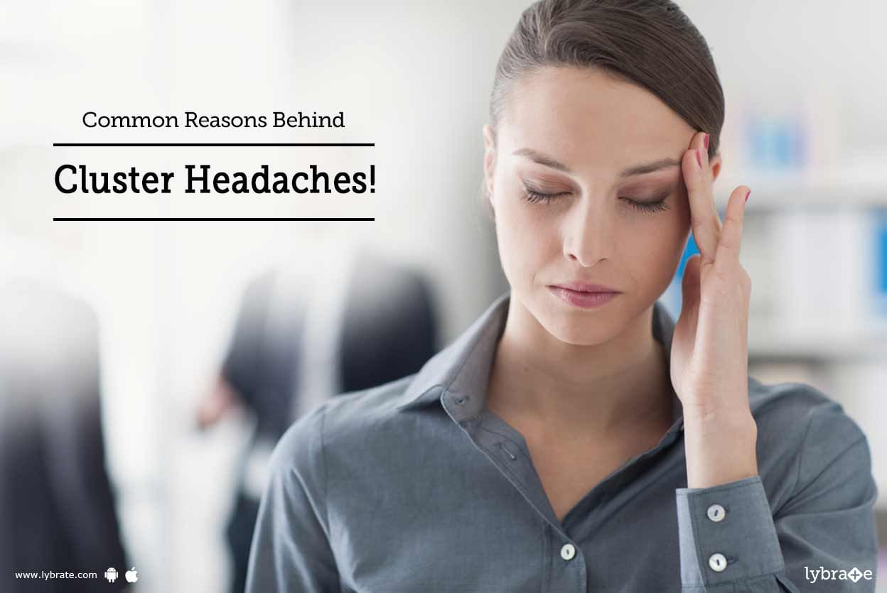 Common Reasons Behind Cluster Headaches!