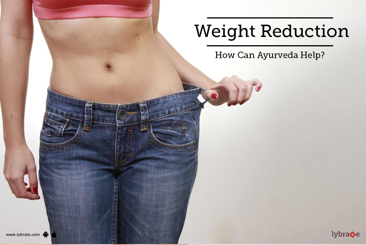 Weight Reduction - How Can Ayurveda Help?