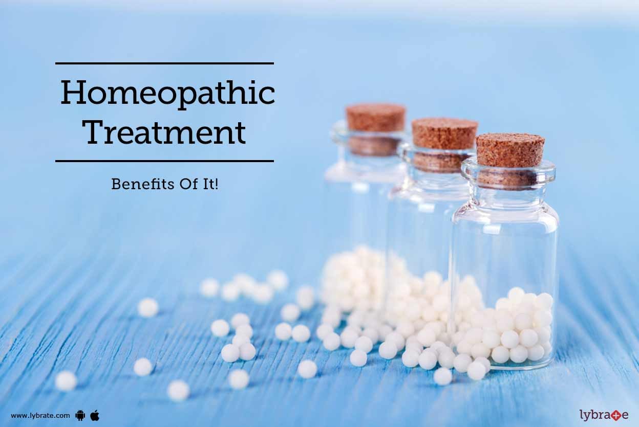 Homeopathic Treatment - Benefits Of It!