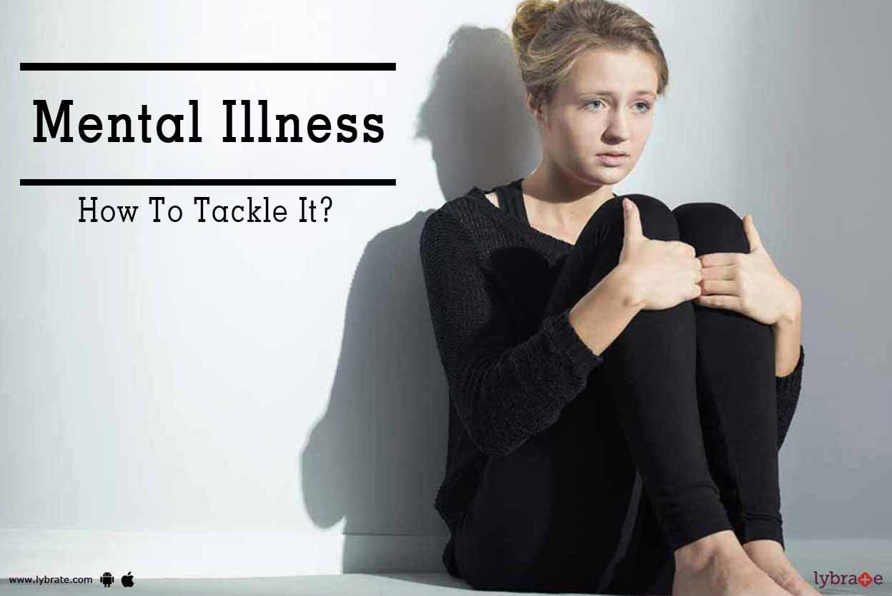 Mental Illness - How To Tackle It?