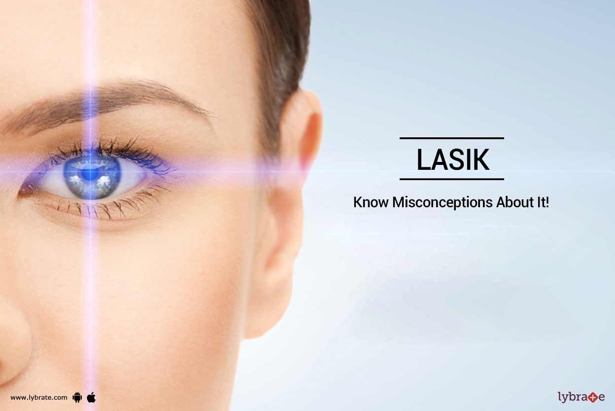 LASIK - Know Misconceptions About It!