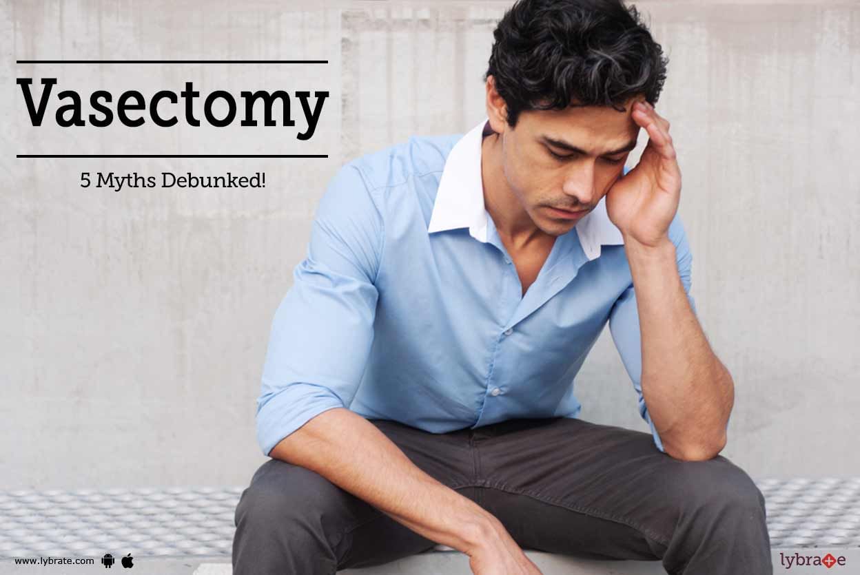 Vasectomy - 5 Myths Debunked!