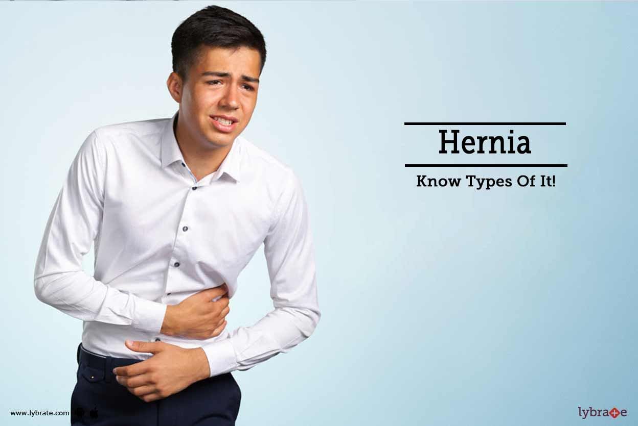 Hernia - Know Types Of It!
