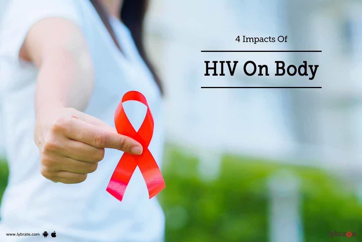 4 Impacts Of HIV On Body