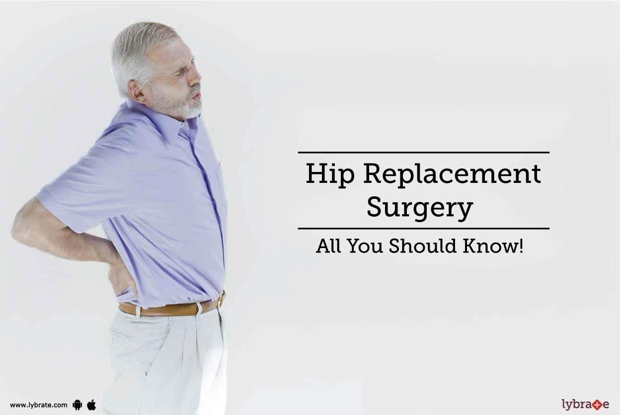 Hip Replacement Surgery - All You Should Know!
