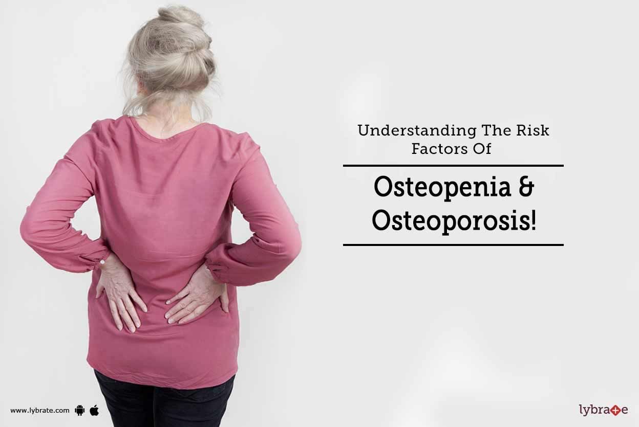 Understanding The Risk Factors Of Osteopenia & Osteoporosis!