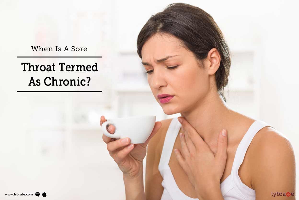 When Is A Sore Throat Termed As Chronic?