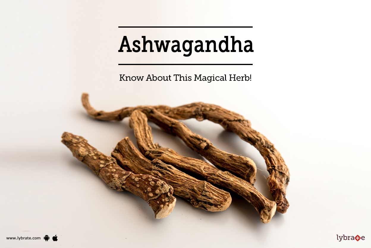 Ashwagandha - Know About This Magical Herb!