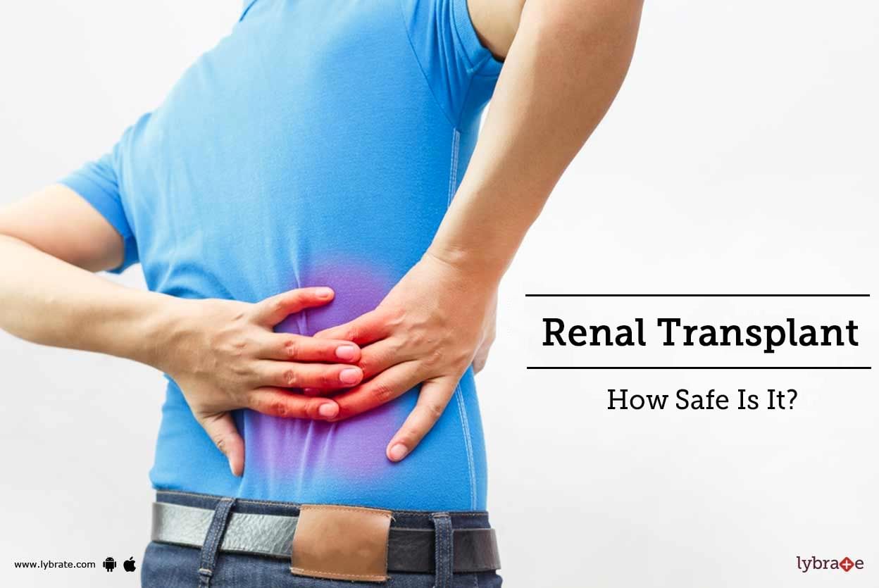 Renal Transplant - How Safe Is It?