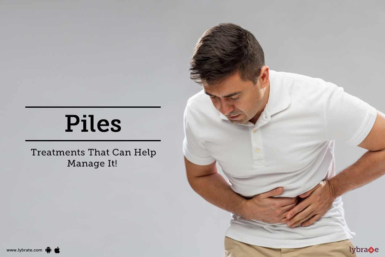 Piles - Treatments That Can Help Manage It!