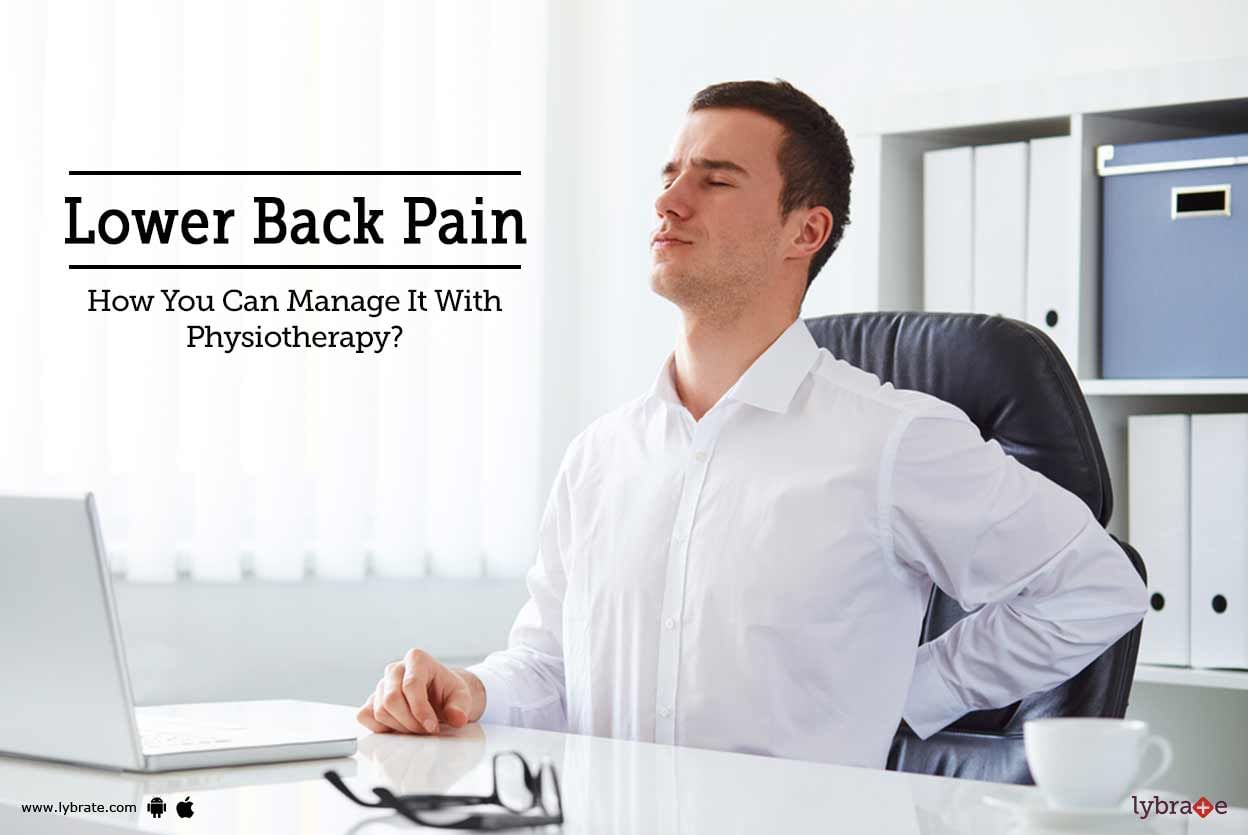 Lower Back Pain - How You Can Manage It With Physiotherapy?